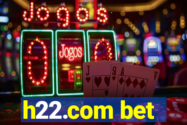 h22.com bet